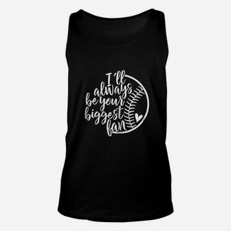 I Will Always Be Your Biggest Baseball Fan Unisex Tank Top | Crazezy UK