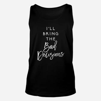 I Will Bring The Bad Decisions Funny Party Group Unisex Tank Top - Thegiftio UK