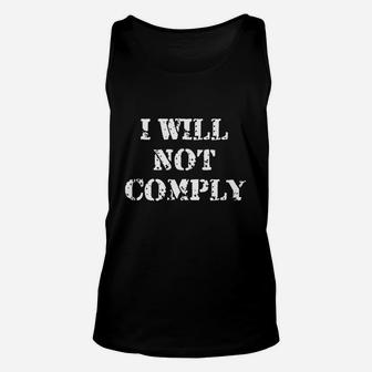 I Will Not Comply Come And Try To Take It Unisex Tank Top | Crazezy DE