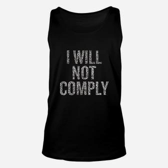 I Will Not Comply Unisex Tank Top | Crazezy