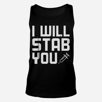 I Will Stab You Funny Nurse Student Back To School Unisex Tank Top | Crazezy