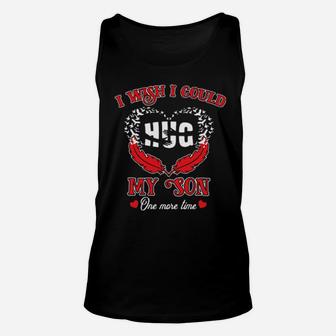 I Wish I Could Hug My Son One More Time Unisex Tank Top - Monsterry
