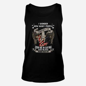 I Wonder How Many People I Can Get To Join Me In Saying God Bless America Unisex Tank Top - Monsterry UK