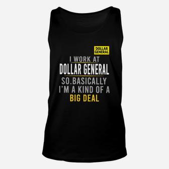 I Work At Dollar General So Basically I’m A Kind Of A Big Deal Shirt Unisex Tank Top - Thegiftio UK