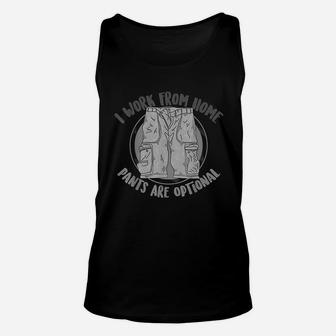 I Work From Home Pants Are Optional Self-Employed Unisex Tank Top | Crazezy CA