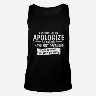 I Would Like To Apologize To Anyone I Have Not Offended Unisex Tank Top | Crazezy CA