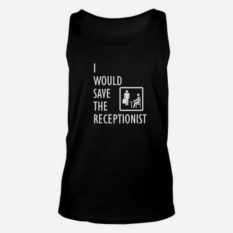 I Would Save The Receptionist Unisex Tank Top | Crazezy CA