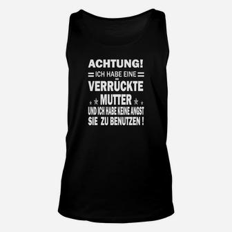 Ich Habe Eine Verrückte Mutter TankTop - Seseable