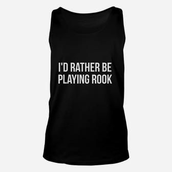 Id Rather Be Playing Rook Card Game Players Unisex Tank Top | Crazezy