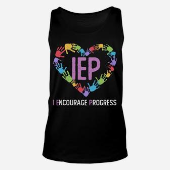 Iep I Encourage Progress Iep Teacher Sweatshirt Unisex Tank Top | Crazezy