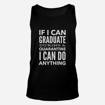 If I Can Graduate During I Can Do Anything Unisex Tank Top | Crazezy
