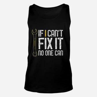 If I Can Not Fix It No One Can Unisex Tank Top - Thegiftio UK