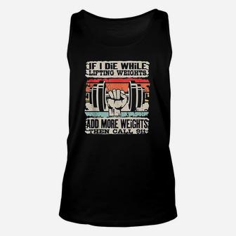 If I Die While Lifting Weights Workout Gym Unisex Tank Top | Crazezy