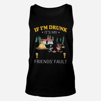If I'm Drunk It's My Camping Friend's Fault Unisex Tank Top - Monsterry UK