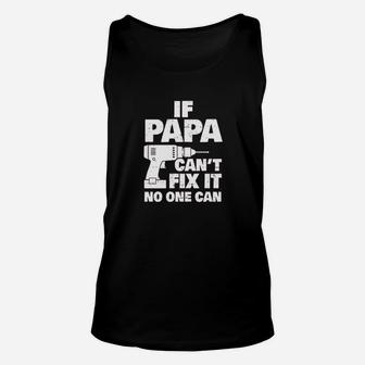 If Papa Cant Fix No One Can Unisex Tank Top | Crazezy AU