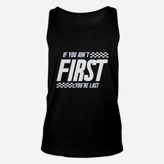If You Aint First You Are Last Race Car Racing Movie Quote Unisex Tank Top | Crazezy CA