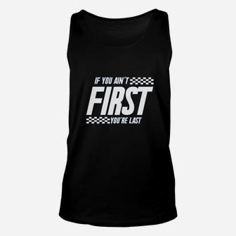 If You Aint First You Are Last Race Car Racing Movie Quote Unisex Tank Top | Crazezy CA