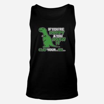 If You Are Happy And You Know It Unisex Tank Top - Monsterry AU