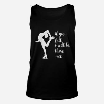 If You Fall I Will Be There Funny Ice Skating Gift Unisex Tank Top | Crazezy