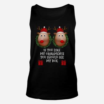 If You Like My Ornaments You Should See My Box Christmas Sweatshirt Unisex Tank Top | Crazezy