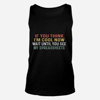 If You Think I Am Cool Now Wait Until You See Unisex Tank Top | Crazezy CA