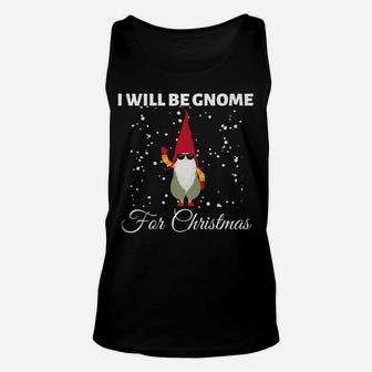 I'll Be Gnome For Christmas Present Xmas Cute For Christians Unisex Tank Top | Crazezy