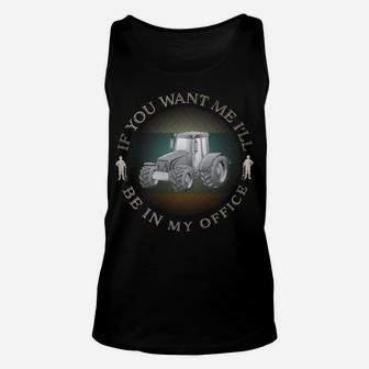I'll Be In My Office Vintage Farmers Tractor Gift Unisex Tank Top | Crazezy