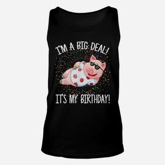 I'm A Big Deal It's My Birthday Funny Birthday With Pig Unisex Tank Top | Crazezy CA