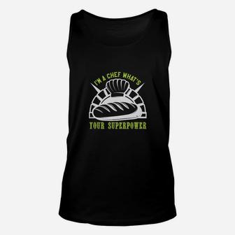 Im A Chef Whats Your Superpower Unisex Tank Top - Monsterry DE