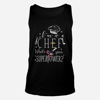 I'm A Chef What's Your Superpower Unisex Tank Top - Monsterry DE