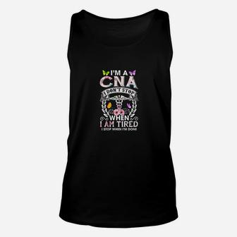 Im A Cna I Dont Stop When I Am Tired Unisex Tank Top - Thegiftio UK