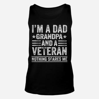 I'm A Dad Grandpa And A Veteran Nothing Scares Me Distressed Unisex Tank Top | Crazezy UK