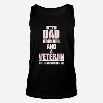 I'm A Dad Grandpa And A Veteran Nothing Scares Me Unisex Tank Top | Crazezy AU
