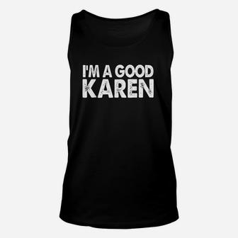 Im A Good Karen Funny Named Karen Unisex Tank Top | Crazezy