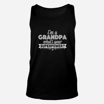 Im A Grandpa What's Your Superpower Unisex Tank Top | Crazezy