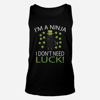 I'm A Ninja I Don't Need Luck - Saint Patrick Day Unisex Tank Top | Crazezy CA