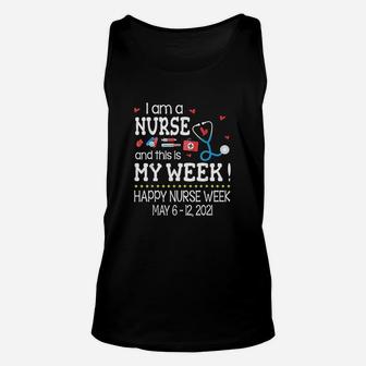 Im A Nurse N This Is My Week Happy Nurse Week May Unisex Tank Top | Crazezy UK