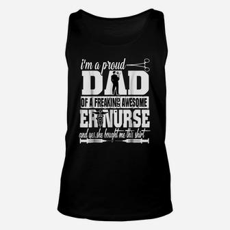 I'm A Proud Dad Of A Freaking Awesome Er Nurse T Shirt Unisex Tank Top | Crazezy DE