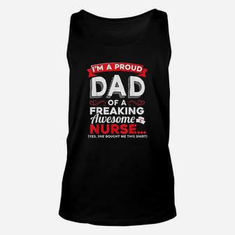 Im A Proud Dad Of A Freaking Awesome Nurse Daughter Unisex Tank Top | Crazezy