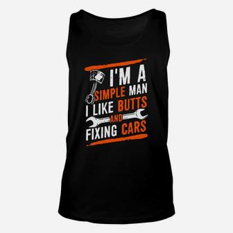 I'm A Simple Man I Like Butts And Fixing Cars Unisex Tank Top - Monsterry DE