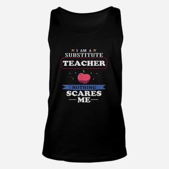 Im A Substitute Teacher Nothing Scares Me Funny Unisex Tank Top | Crazezy