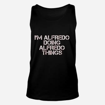 Im Alfredo Doing Alfredo Things Funny Gift Idea Unisex Tank Top | Crazezy