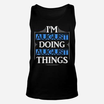I'm August Doing August Things Funny First Name Gift Unisex Tank Top | Crazezy