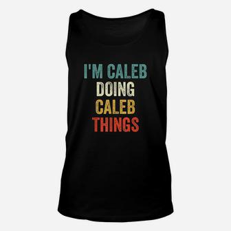 Im Caleb Doing Caleb Things Funny Vintage First Name Unisex Tank Top | Crazezy CA