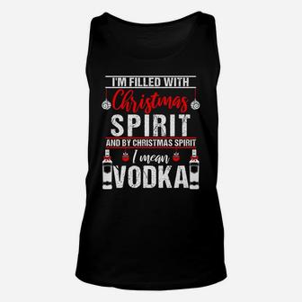 I'm Filled With Christmas Spirit And I Mean Vodka Xmas Unisex Tank Top | Crazezy UK