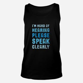 Im Hard Of Hearing Please Speak Clearly Gift Unisex Tank Top | Crazezy UK