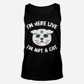 I'm Here Live I'm Not A Cat Filter Lawyer Meme Funny Kitten Unisex Tank Top | Crazezy