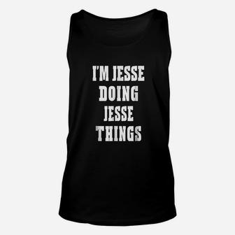 Im Jesse Doing Jesse Things Funny First Name Unisex Tank Top | Crazezy AU