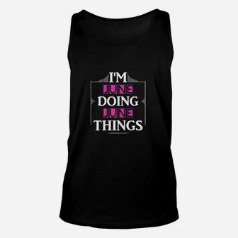 Im June Doing June Things Funny First Name Gift Unisex Tank Top | Crazezy