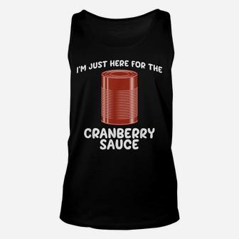 I'm Just Here For The Cranberry Sauce Funny Jellied Can Unisex Tank Top | Crazezy